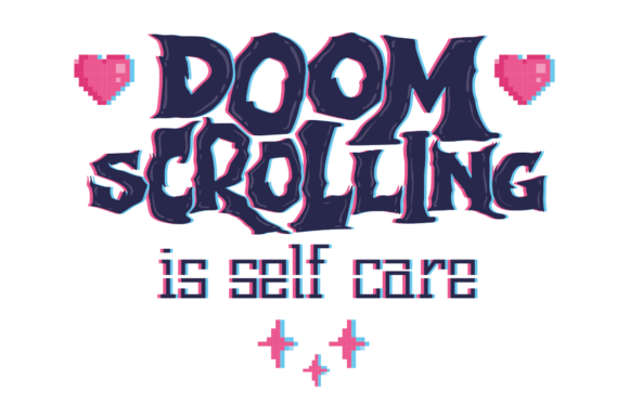 Doom Scrolling Vibes Graphics for Crafts and Local Brands