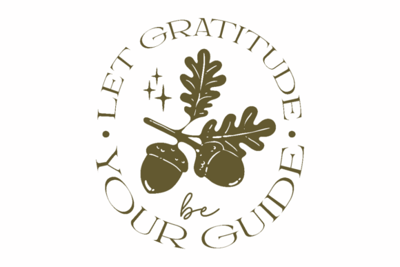 Gratitude Be Guide: A Versatile Graphics Asset for Crafts