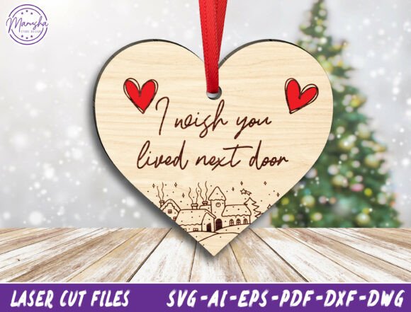 I Wish You Lived Next Door Ornament Svg for Laser Cutting Ornaments