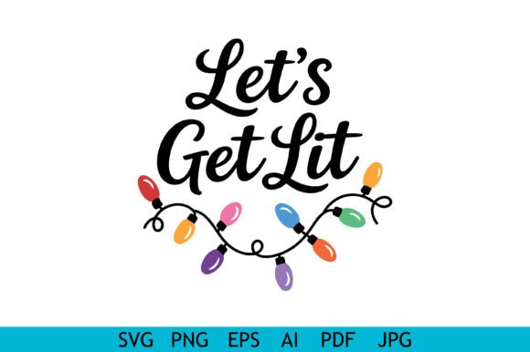 Let's Get Lit Christmas Typography: Graphics for Crafts & Content