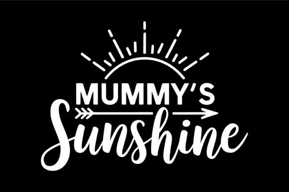 Mummy's Sunshine Arrow Sunburst Graphics for T-Shirt Designs