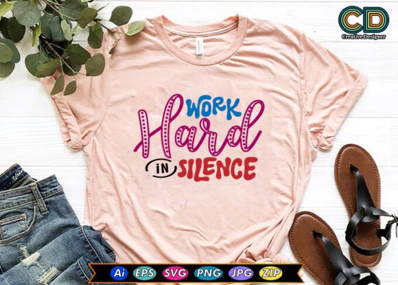 WORK HARD in SILENCE Motivational Tshirt Graphics and Crafts Review