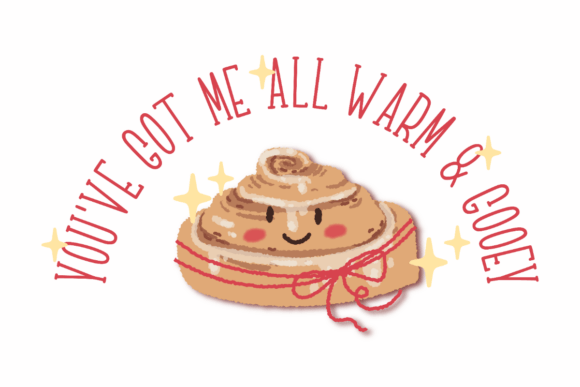 You've Got Me All Warm Gooey Graphics for Crafts